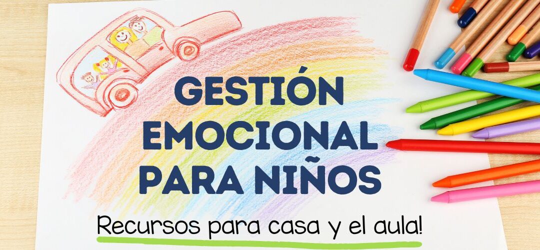 3 recursos de emociones para el aula y el hogar