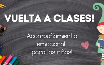 ¡Vuelta a clases! ¿Cómo apoyar a nuestros hijos y alumnos?