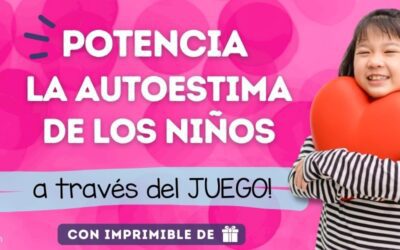 Potencia la Autoestima de tus niños jugando!