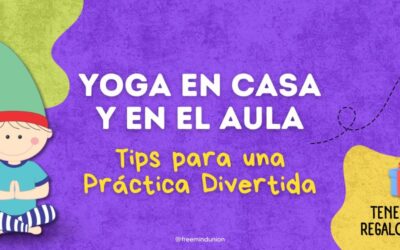 Yoga en Casa y en el Aula: Tips para una Práctica Divertida